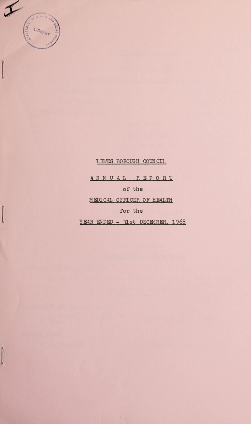 A N N U 4 L REPORT of the MEDICAL OFFICER OF HEALTH for the YEAR ENDED - 31st DECEMBER, 1968