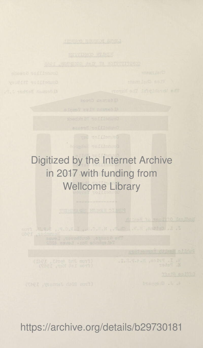 Digitized by the Internet Archive in 2017 with funding from Wellcome Library https://archive.org/details/b29730181