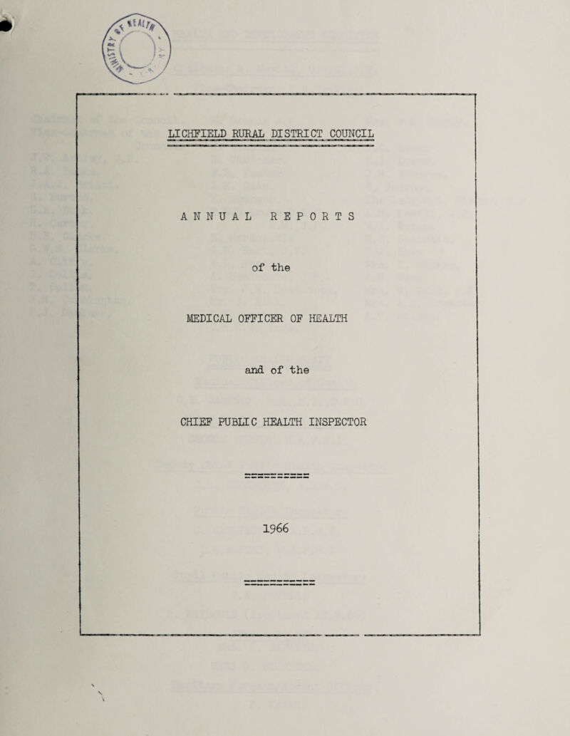 ANNUAL REPORTS of the MEDICAL OFFICER OF HEALTH and of the CHIEF PUBLIC HEALTH INSPECTOR 1966