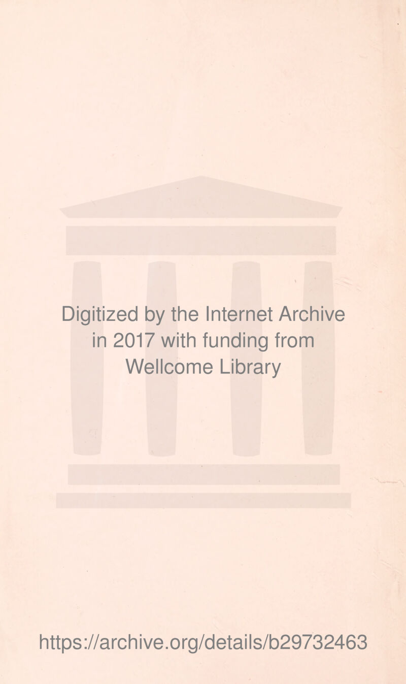 Digitized by the Internet Archive in 2017 with funding from Wellcome Library https://archive.org/details/b29732463