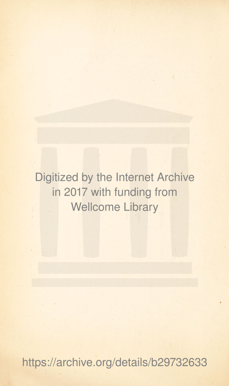 Digitized by the Internet Archive in 2017 with funding from Wellcome Library https://archive.org/details/b29732633