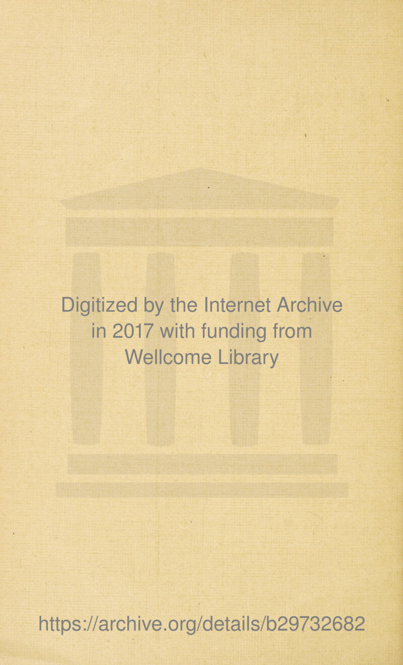 Digitized by the Internet Archive in 2017 with funding from Wellcome Library i https://archive.org/details/b29732682