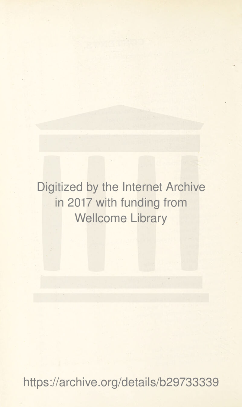 Digitized by the Internet Archive in 2017 with funding from Wellcome Library https://archive.org/details/b29733339
