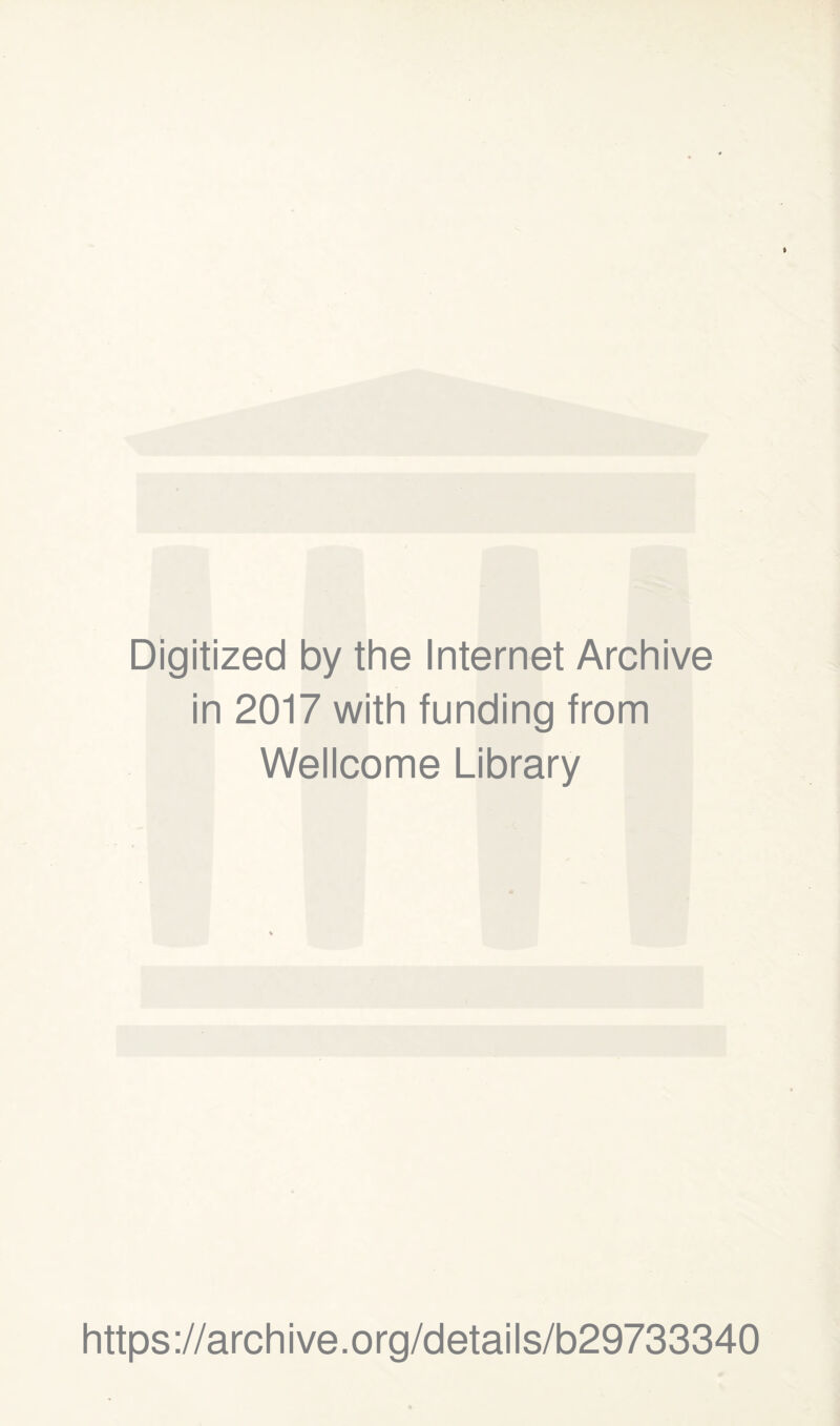 Digitized by the Internet Archive in 2017 with funding from Wellcome Library https://archive.org/details/b29733340