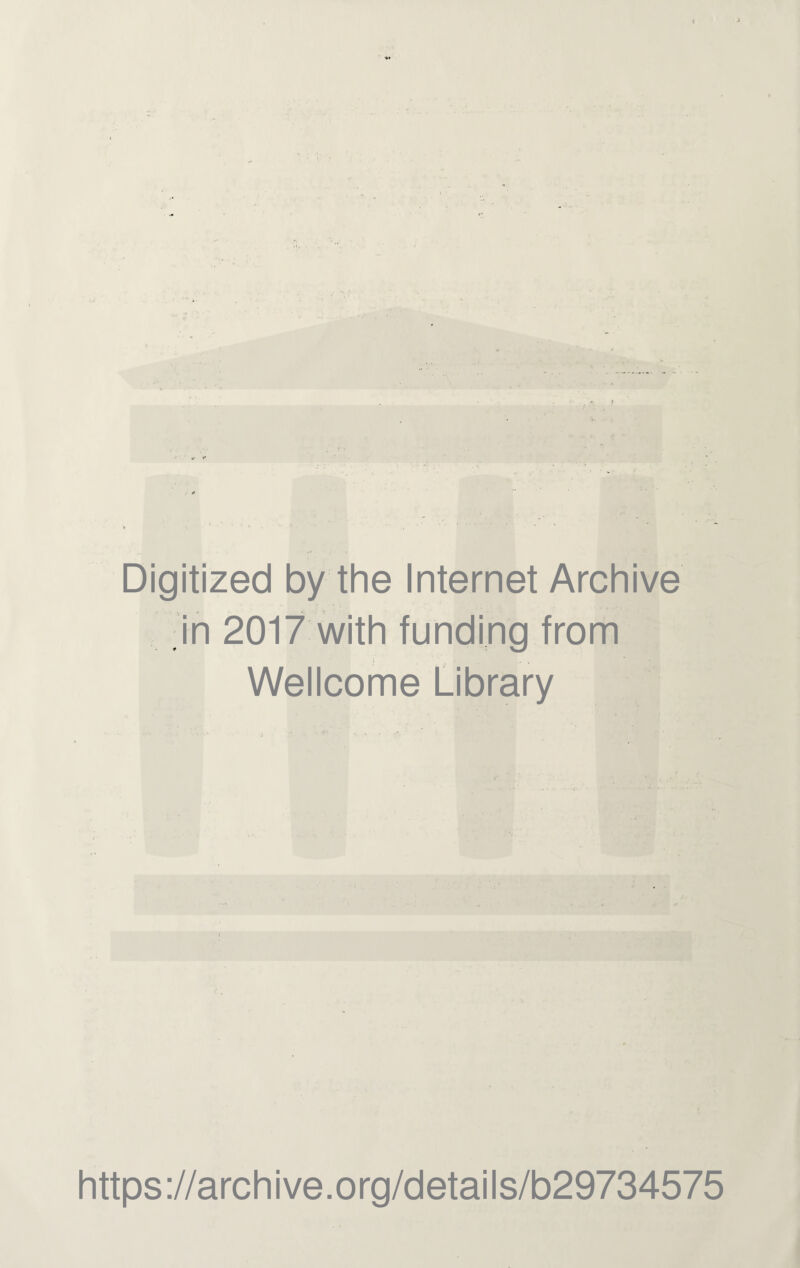 Digitized by the Internet Archive in 2017 with funding from Wellcome Library https://archive.org/details/b29734575