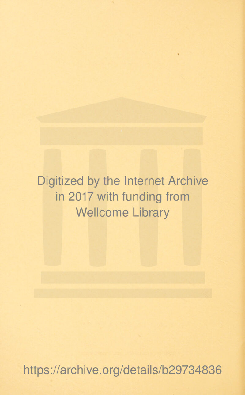 Digitized by the Internet Archive in 2017 with funding from Wellcome Library https://archive.org/details/b29734836