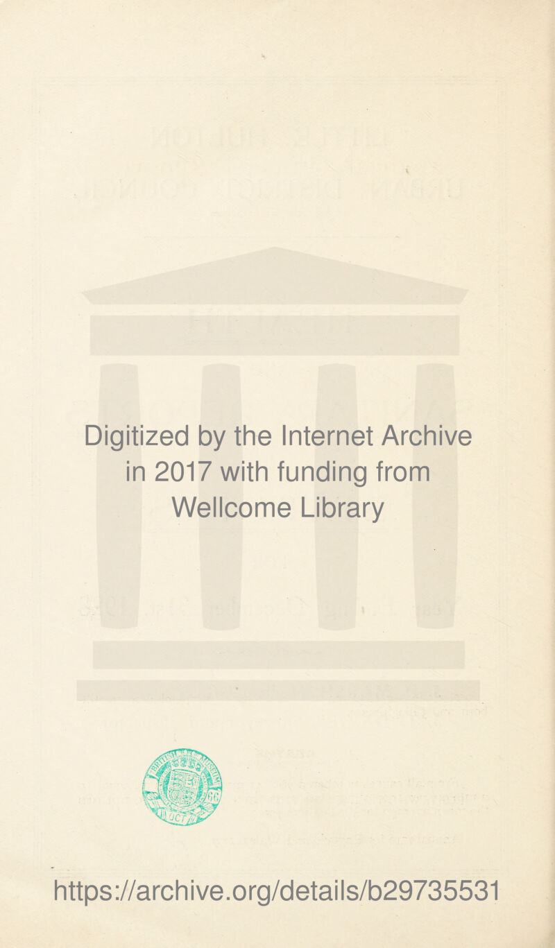 Digitized by the Internet Archive in 2017 with funding from Wellcome Library https://archive.org/details/b29735531