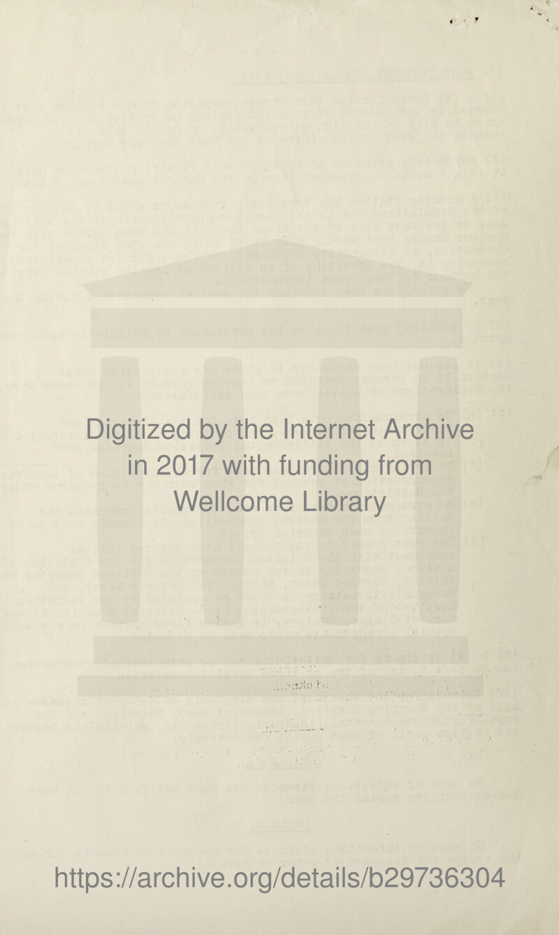 Digitized by the Internet Archive in 2017 with funding from Wellcome Library https://archive.org/details/b29736304