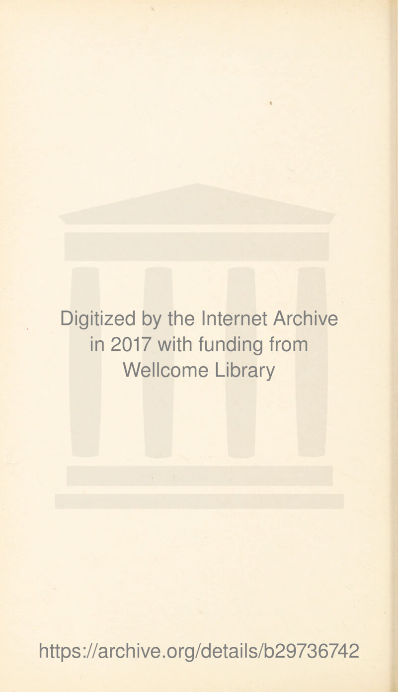 Digitized by the Internet Archive in 2017 with funding from Wellcome Library https://archive.org/details/b29736742