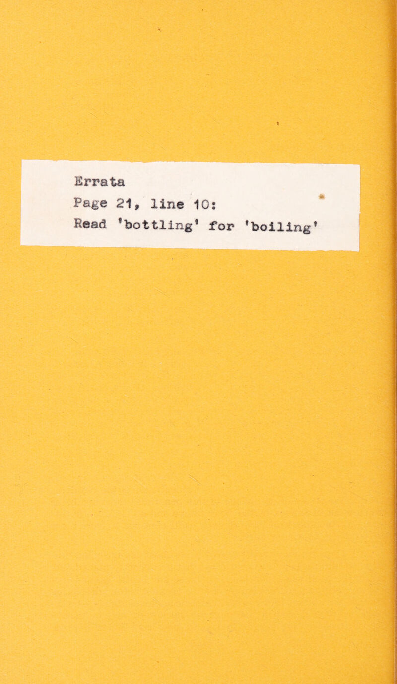 Errata Page 21, line 10: Read ’bottling’ for 'boiling'