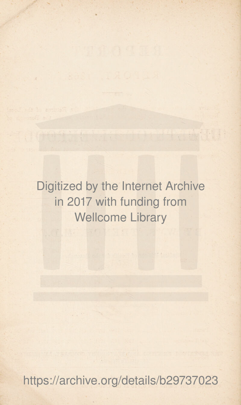 Digitized by the Internet Archive in 2017 with funding from Wellcome Library https://archive.org/details/b29737023