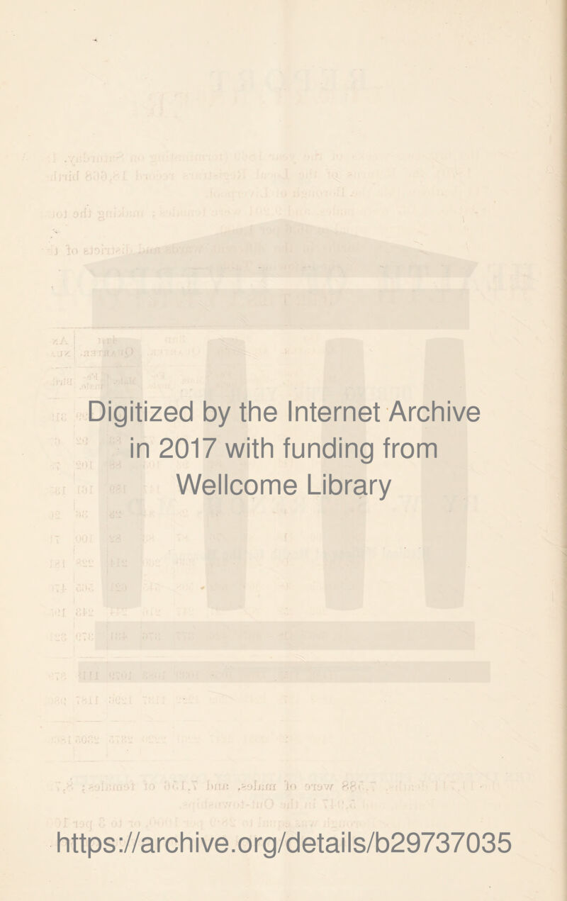 - j y.. | .413 ' jt Digitized by the Internet Archive in 2017 with funding from Wellcome Library t .» iuu't 'kolurn 'in siqw https://archive.org/details/b29737035