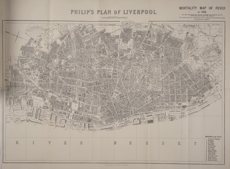 in 1889. The EED Dots Mark the Number of Deaths from Typhoid, and the BLUE Dots the Number from Typhus. (The Deaths occurring in Hospitals have been transferred to the streets from whence the Patients were removed.) REFERENCE to tile WARDS. i, Everton & Kirkdale 2 Scotland 3 Vauxhall 4 St. Paul’s 5 Exchange 6 Castle street 7 St. Peter’s 8 Pitt street 9 Great George io Rodney street it Abercromby 12 Lime street 13 St. Ann's street 14 West Derby 15 South Toxteth 16 North Toxteth GF.OnCF. PHILIP A SUN LONDON A LIVERPOOL