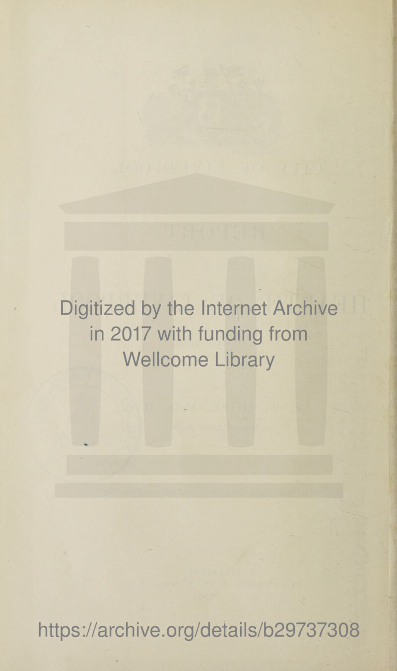 Digitized by the Internet Archive in 2017 with funding from Wellcome Library https://archive.org/details/b29737308