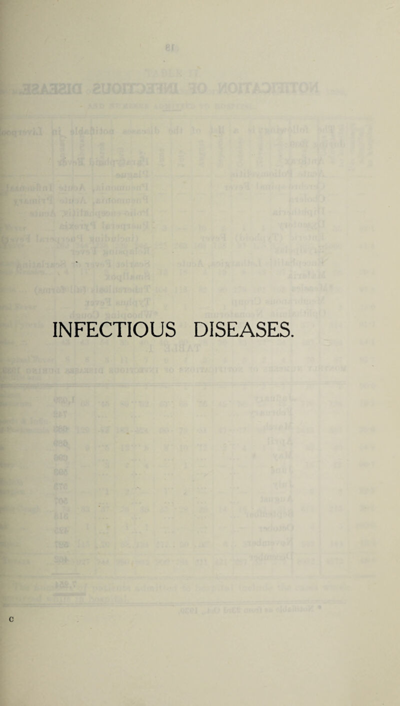 INFECTIOUS DISEASES.