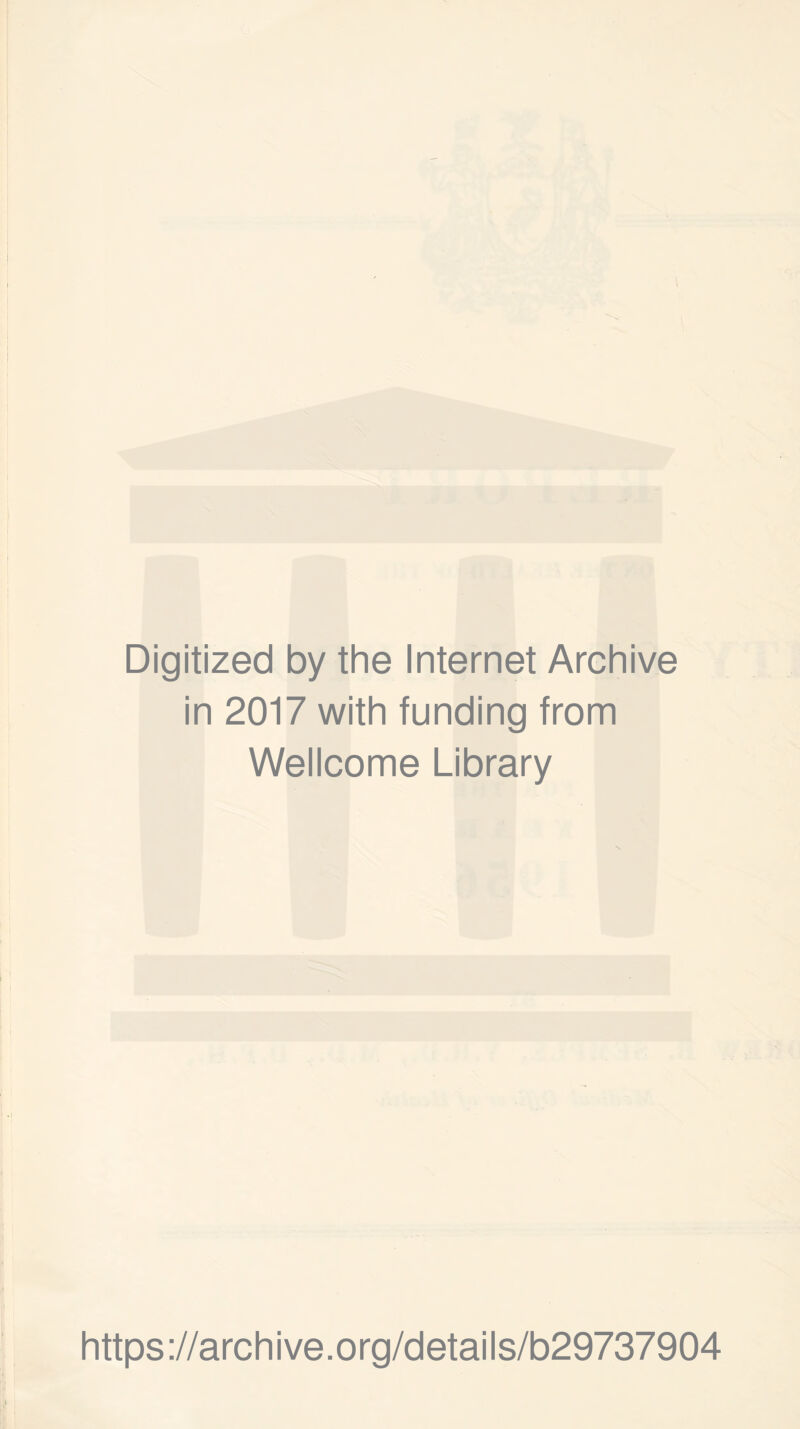 Digitized by the Internet Archive in 2017 with funding from Wellcome Library https://archive.org/details/b29737904
