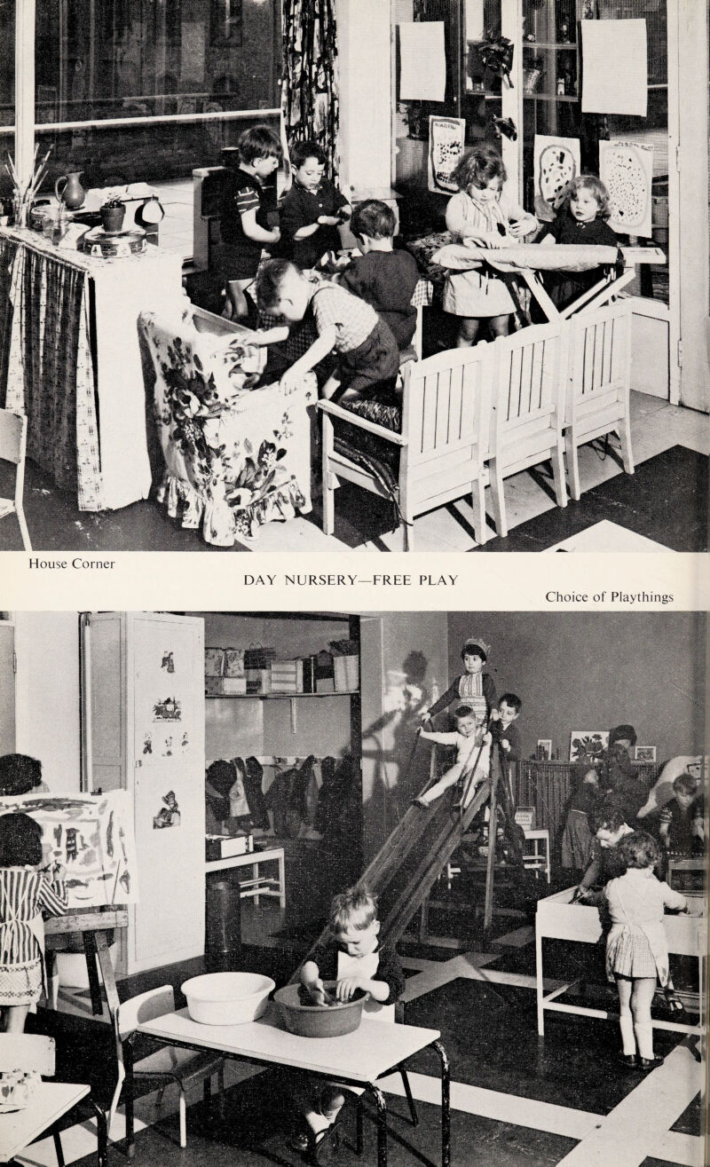 • *1..^ 1Ifi jflllli House Corner DAY NURSERY-FREE PLAY Choice of Playthings