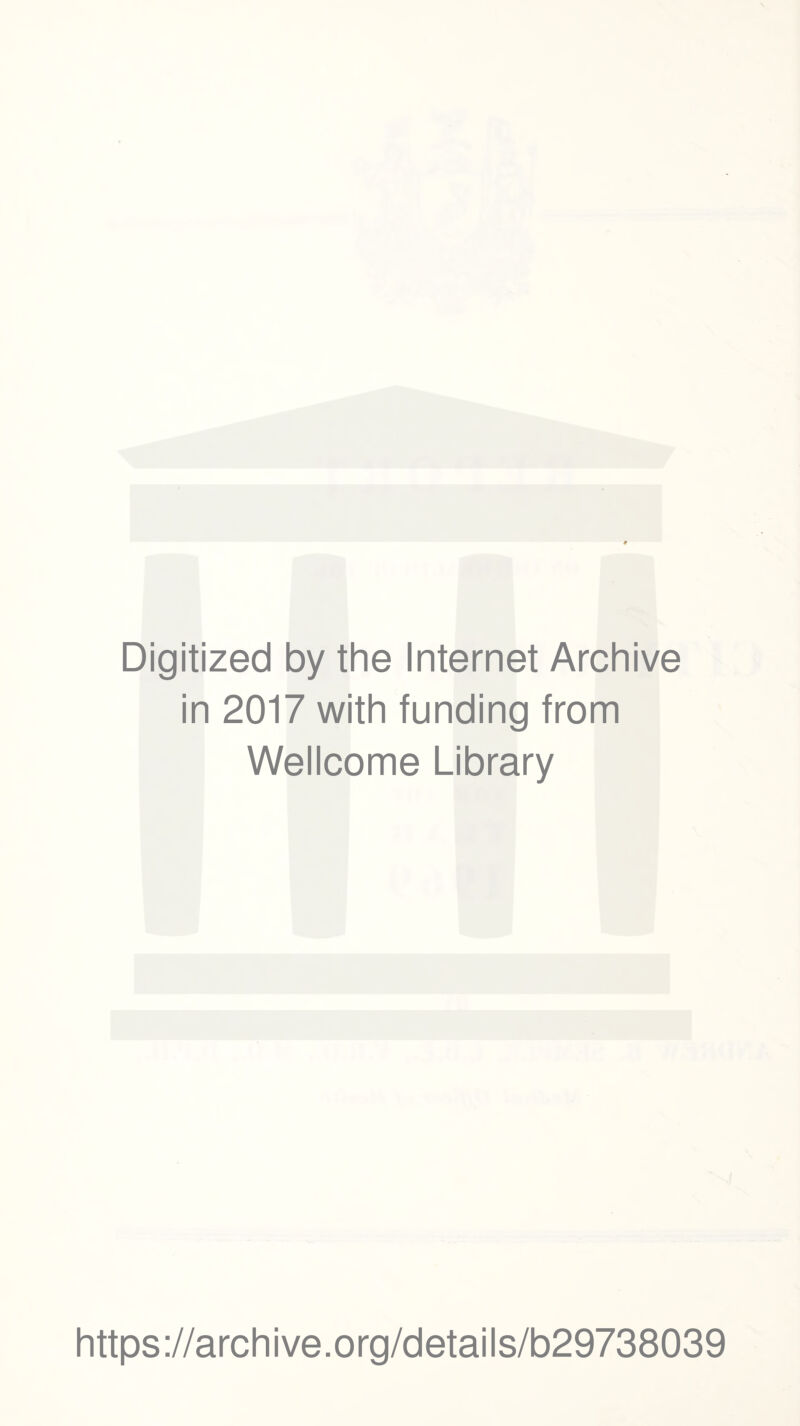 Digitized by the Internet Archive in 2017 with funding from Wellcome Library https://archive.org/details/b29738039