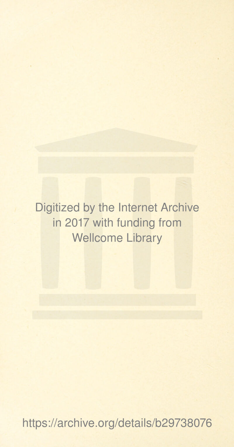 Digitized by the Internet Archive in 2017 with funding from Wellcome Library https://archive.org/details/b29738076