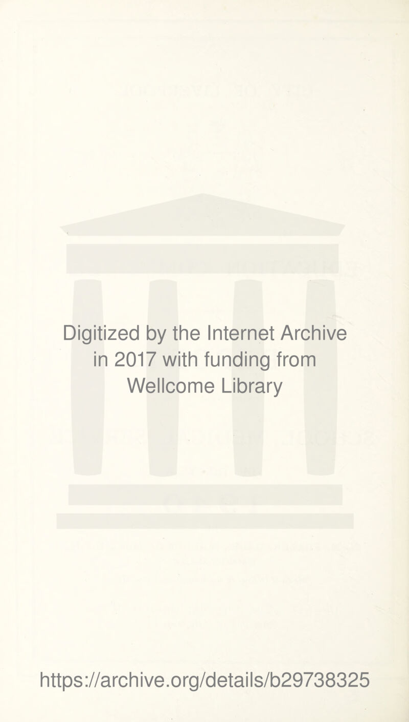 Digitized by the Internet Archive in 2017 with funding from Wellcome Library https://archive.org/details/b29738325