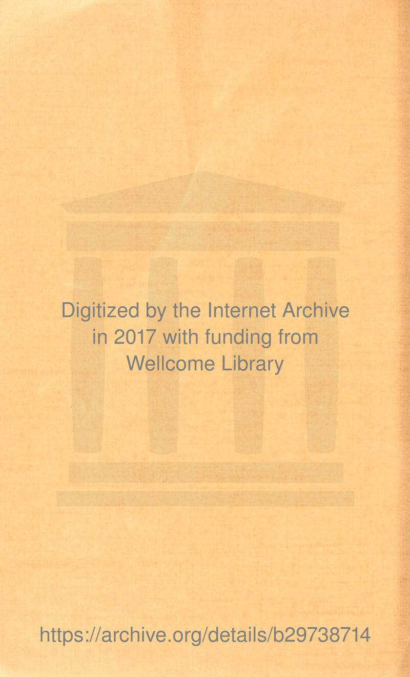 Digitized by the Internet Archive in 2017 with funding from Wellcome Library https://archive.org/details/b29738714