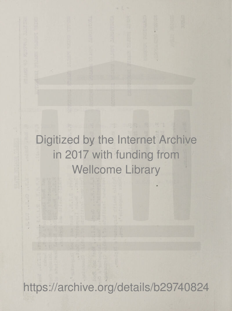 Digitized by the Internet Archive in 2017 with funding from Wellcome Library https://archive.org/details/b29740824