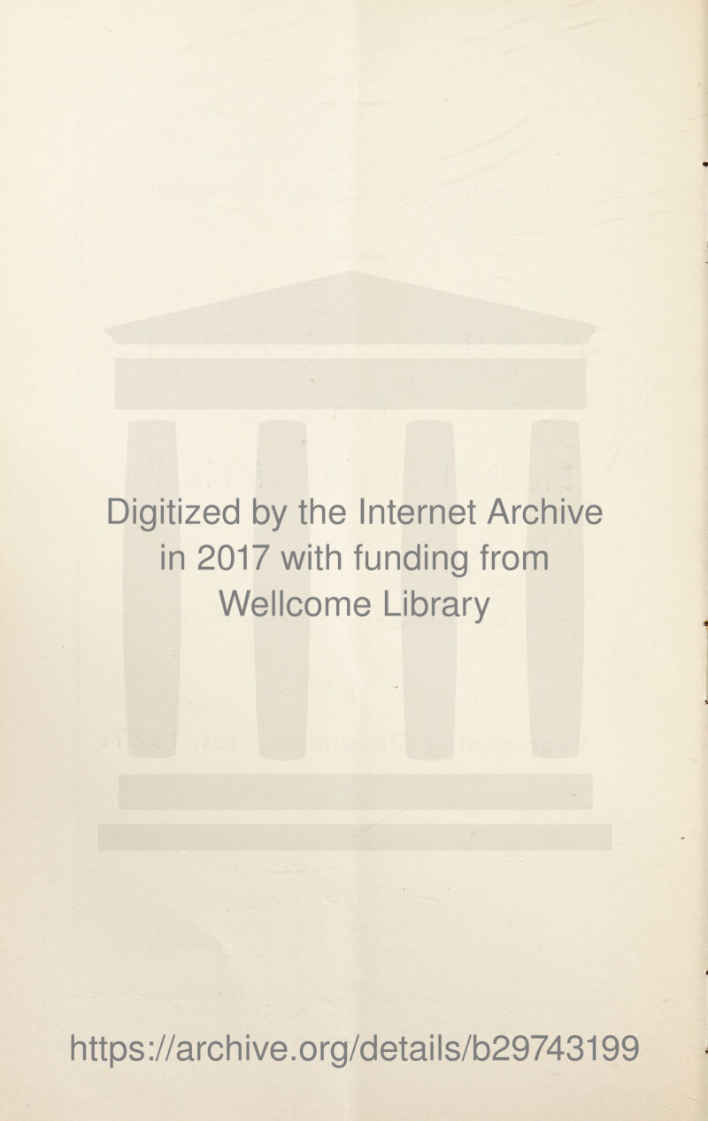 Digitized by the Internet Archive in 2017 with funding from Wellcome Library https://archive.org/details/b29743199