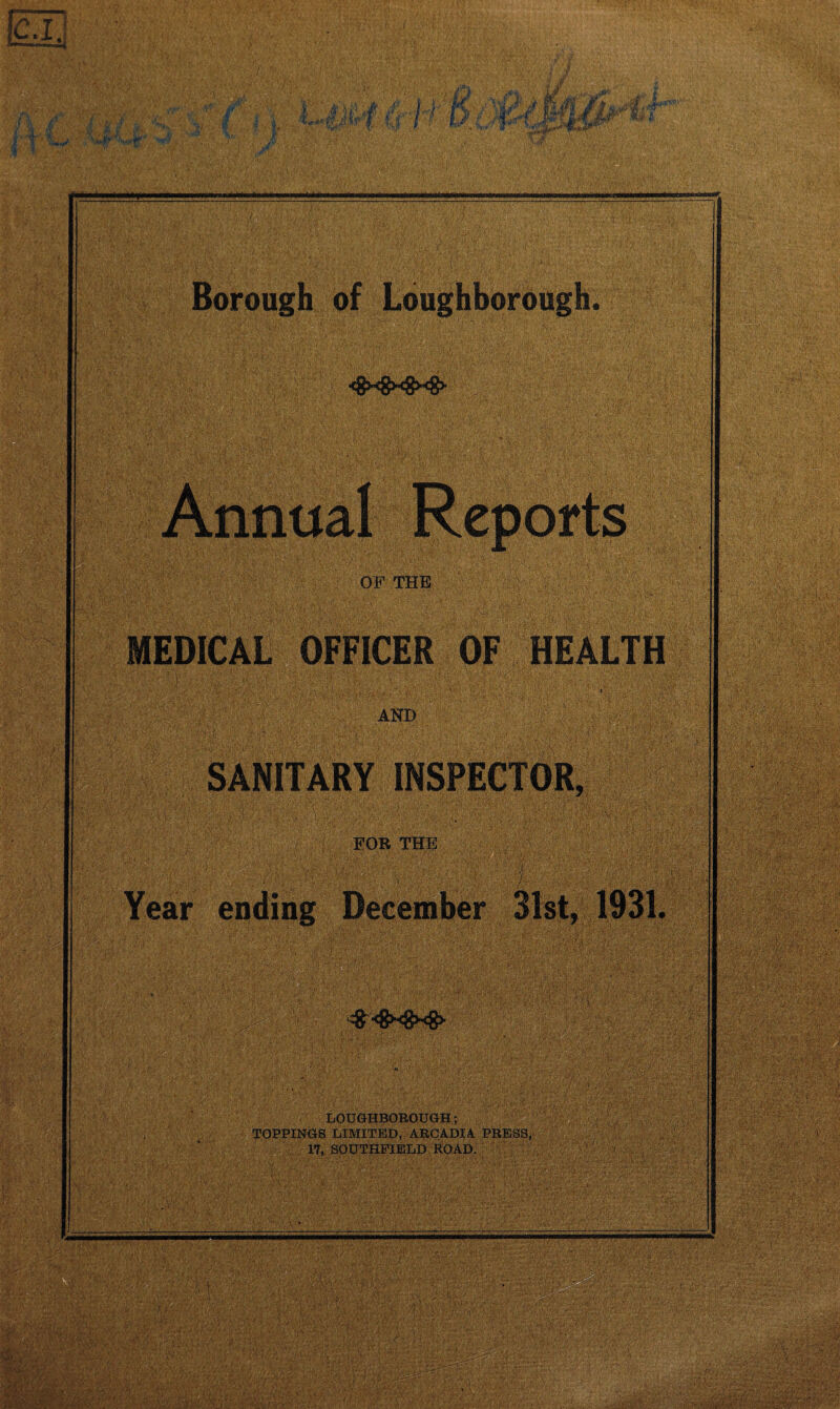 Year ending December 31st, 1931 LOUGHBOROUGH TOPPINGS LIMITED, ARCADIA. PRESS, 17, SOUTHFIELD ROAD.