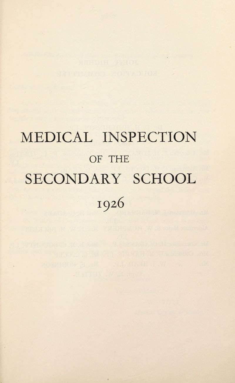 MEDICAL INSPECTION OF THE SECONDARY SCHOOL 1926