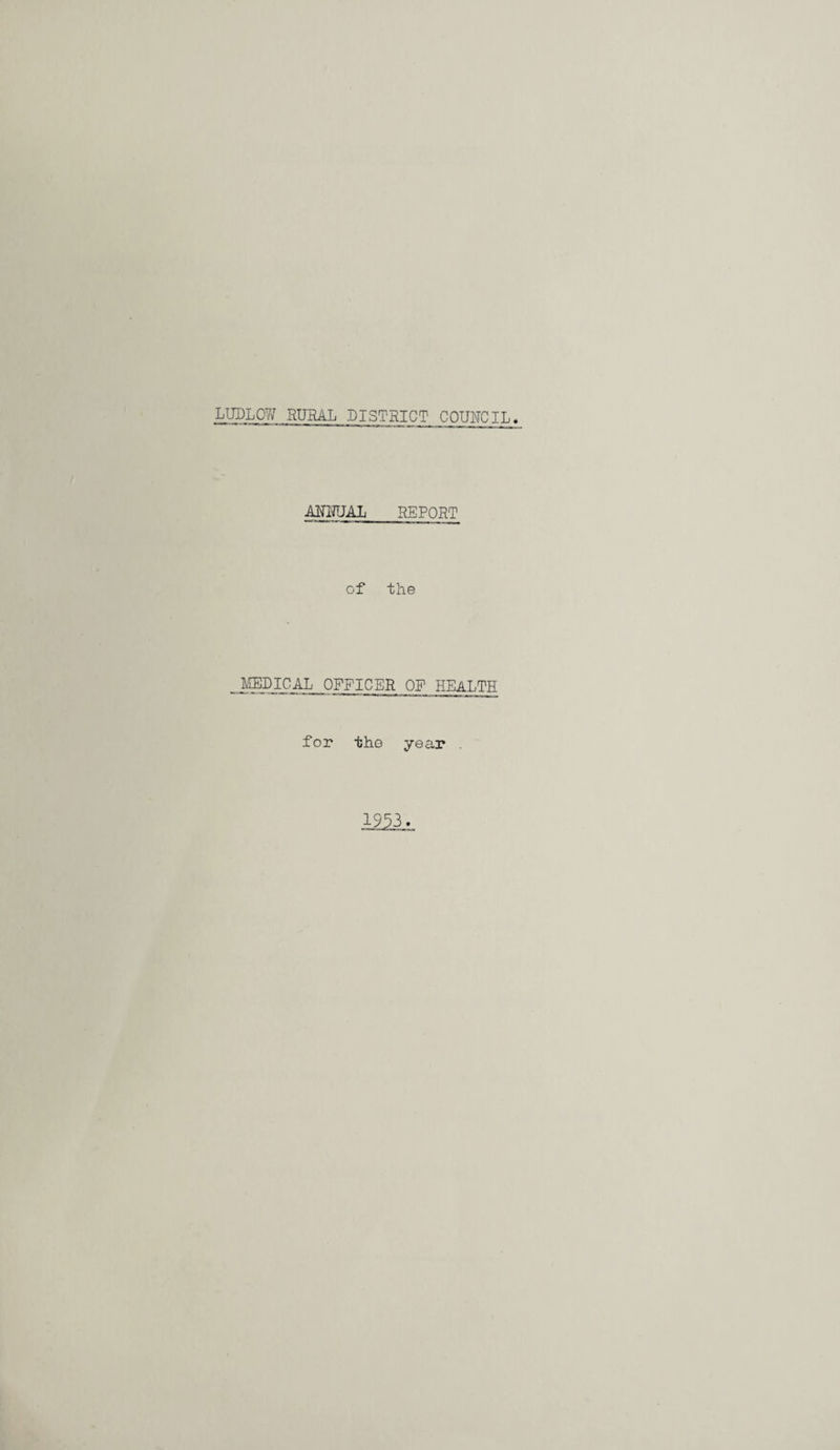 ANNUAL REPORT of the MEDICAL OFFICER OF HEALTH for the year . 1953.