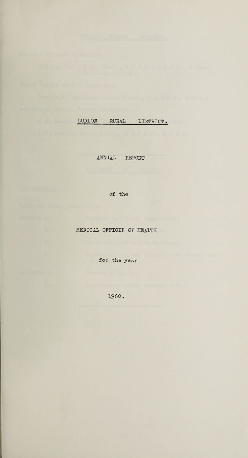 ANNUAL REPORT of the MEDICAL OFFICER OF HEALTH for the year