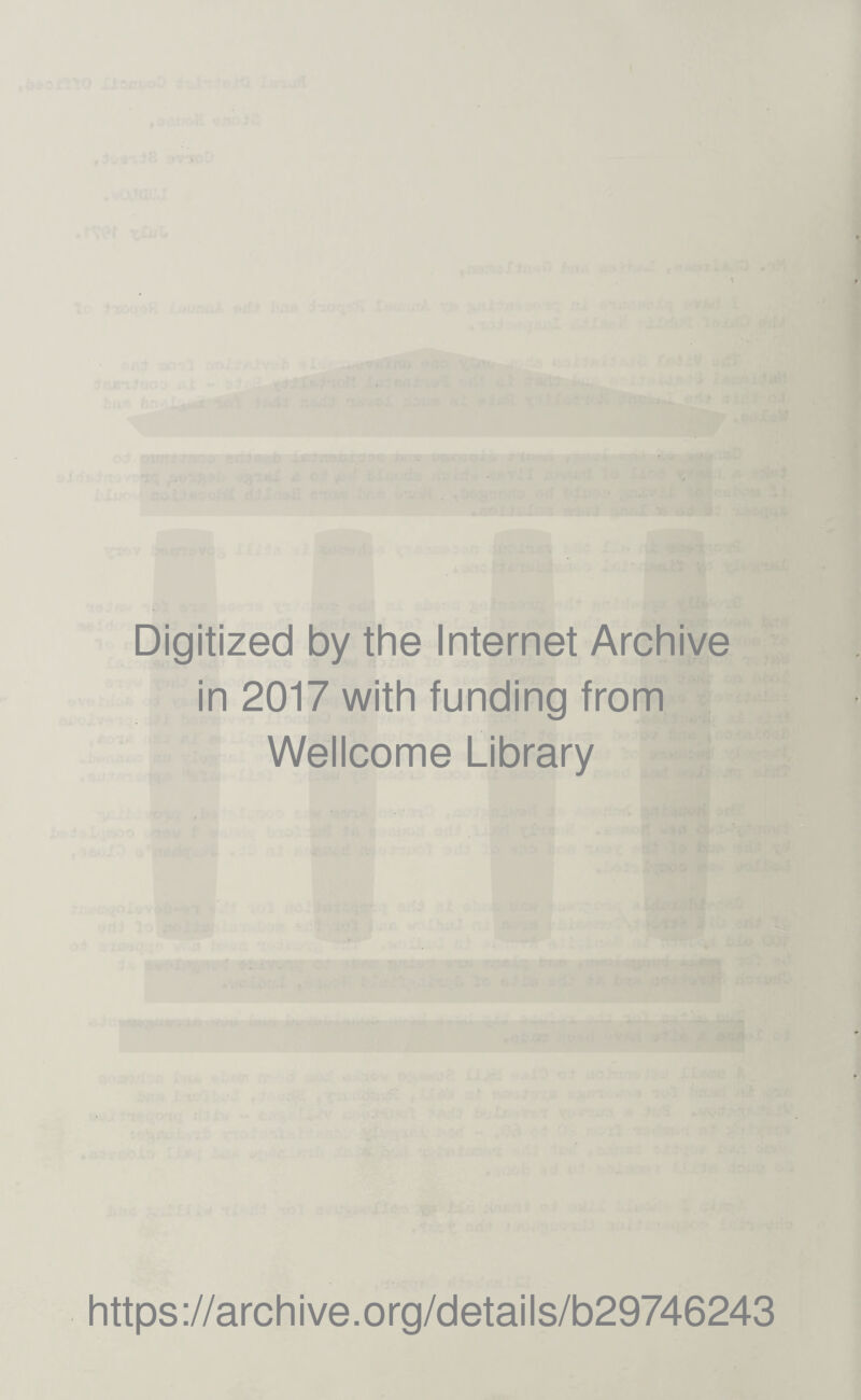 Digitized by the Internet Archive in 2017 with funding from Wellcome Library https://archive.org/details/b29746243