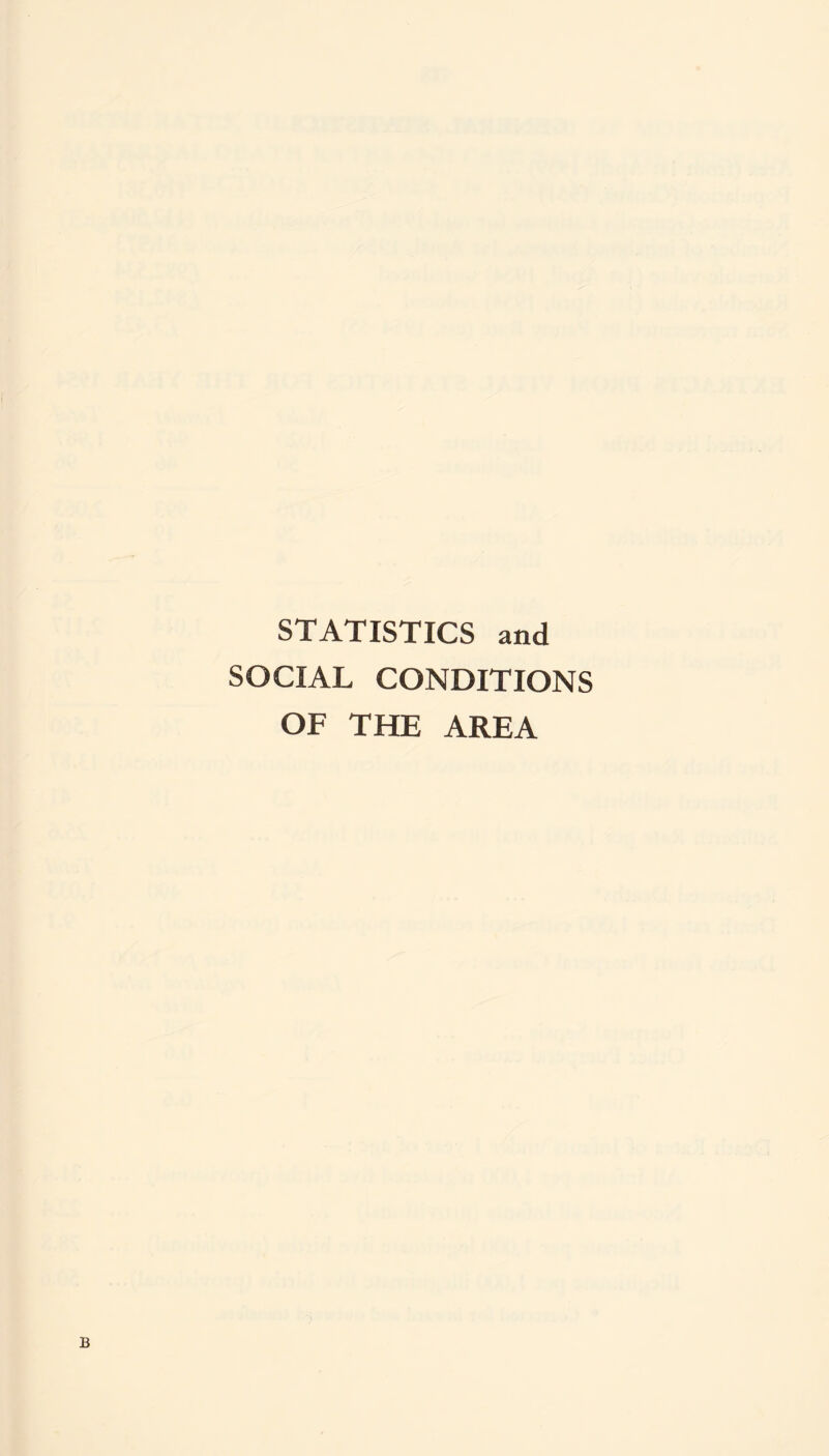 STATISTICS and SOCIAL CONDITIONS OF THE AREA B