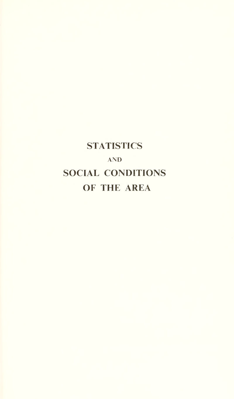 STATISTICS AND SOCIAL CONDITIONS OF THE AREA