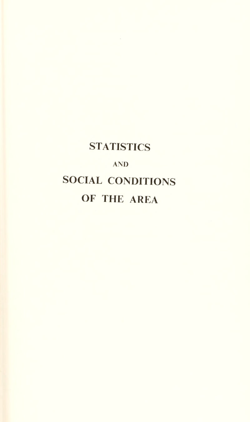 STATISTICS AND SOCIAL CONDITIONS OF THE AREA