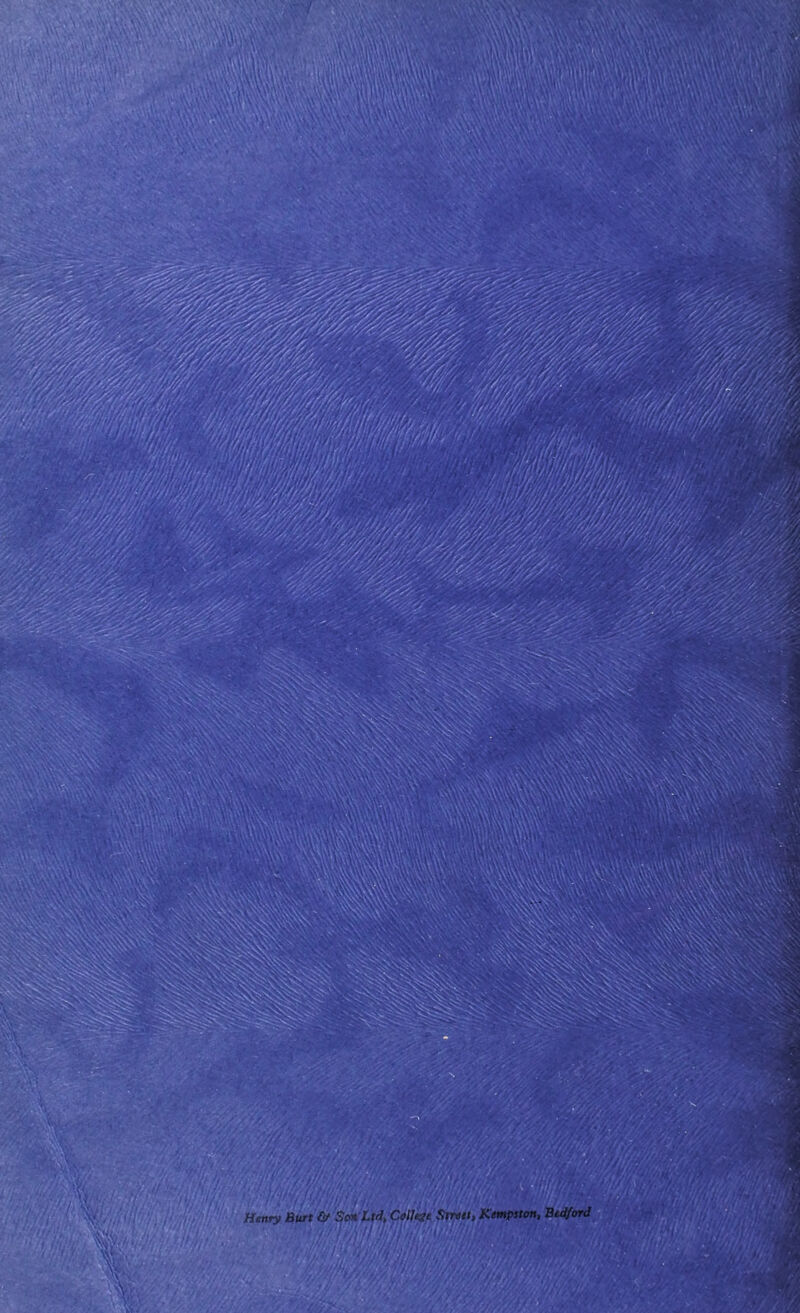 . w 'V^/VX^' */ c.yiS'/,-■■'.■;;>■■ ■ . ..v> , > - . ' '<- >:}s5^L ; - ' .’ •x .>■ . << 54sSvs >■ •\ v\Vv •■Vsv\ ' V X vKxxxKv - mmm /i/5 / ' t;. • - /rf/wfi l/ft/ } 1'Vti vJ tiff ml Uf/A 4 , • t *’ 4 •> A ' •/ ' Henry Burt & Sen Ltd, College Street, Kempston, Bedford Hi \