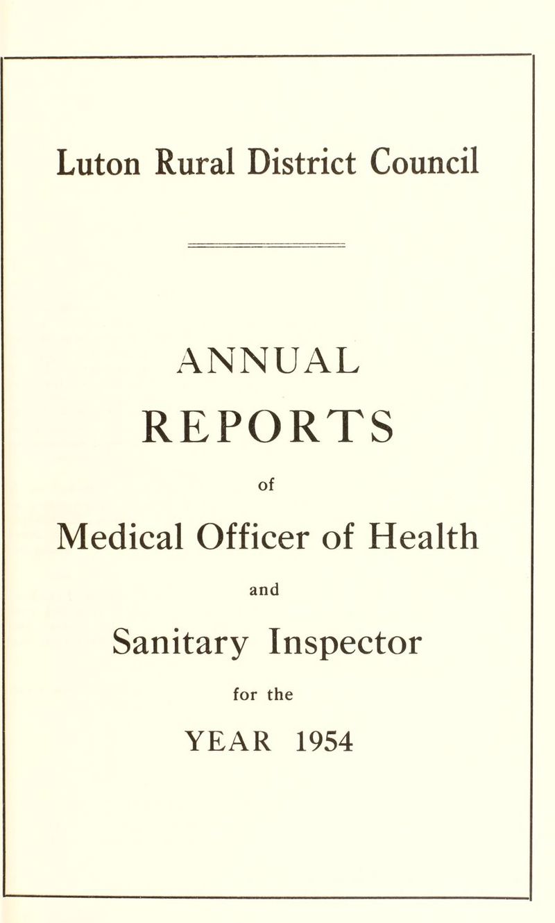 ANNUAL REPORTS of Medical Officer of Health and Sanitary Inspector for the YEAR 1954
