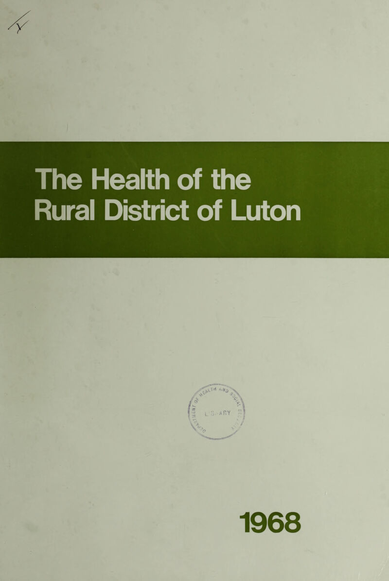 The Health of the Rural District of Luton 1968