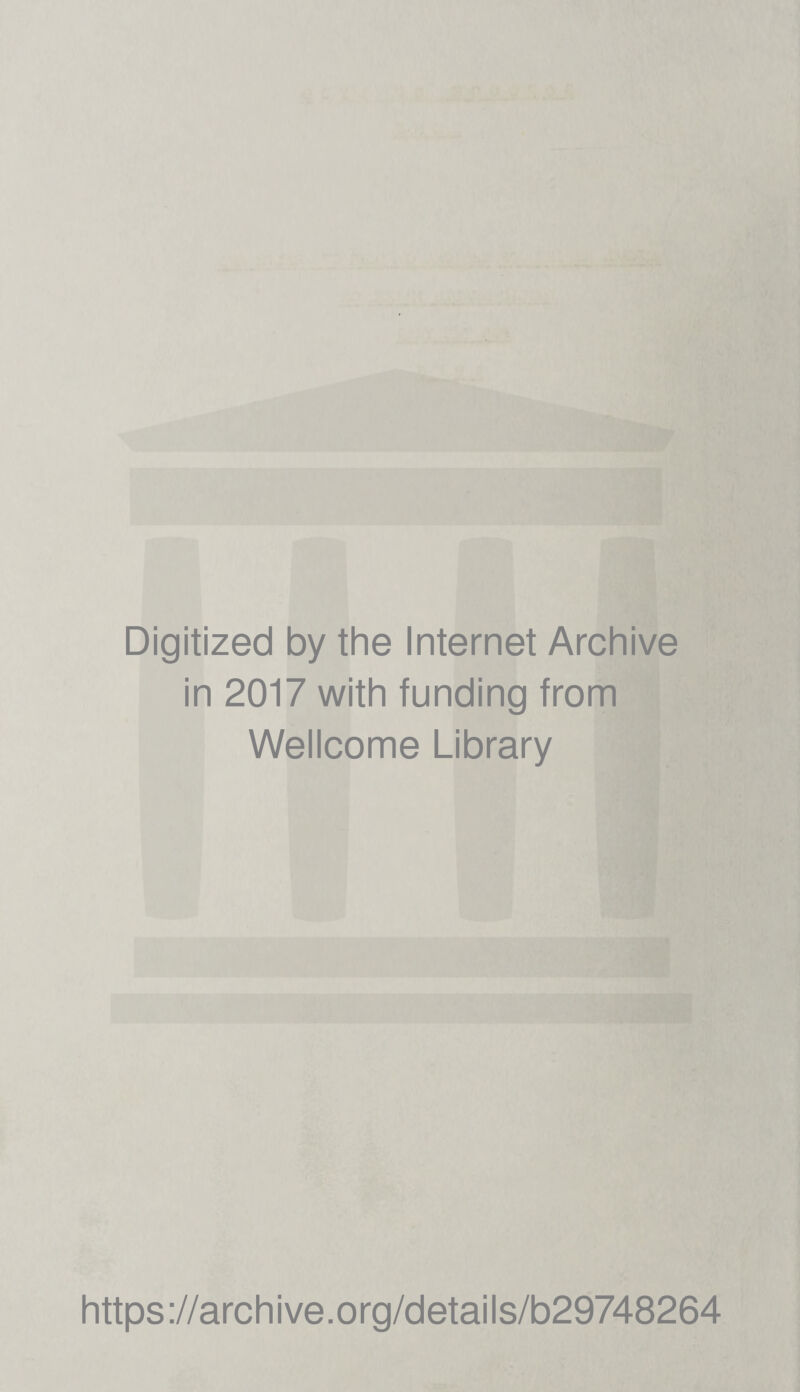 Digitized by the Internet Archive in 2017 with funding from Wellcome Library