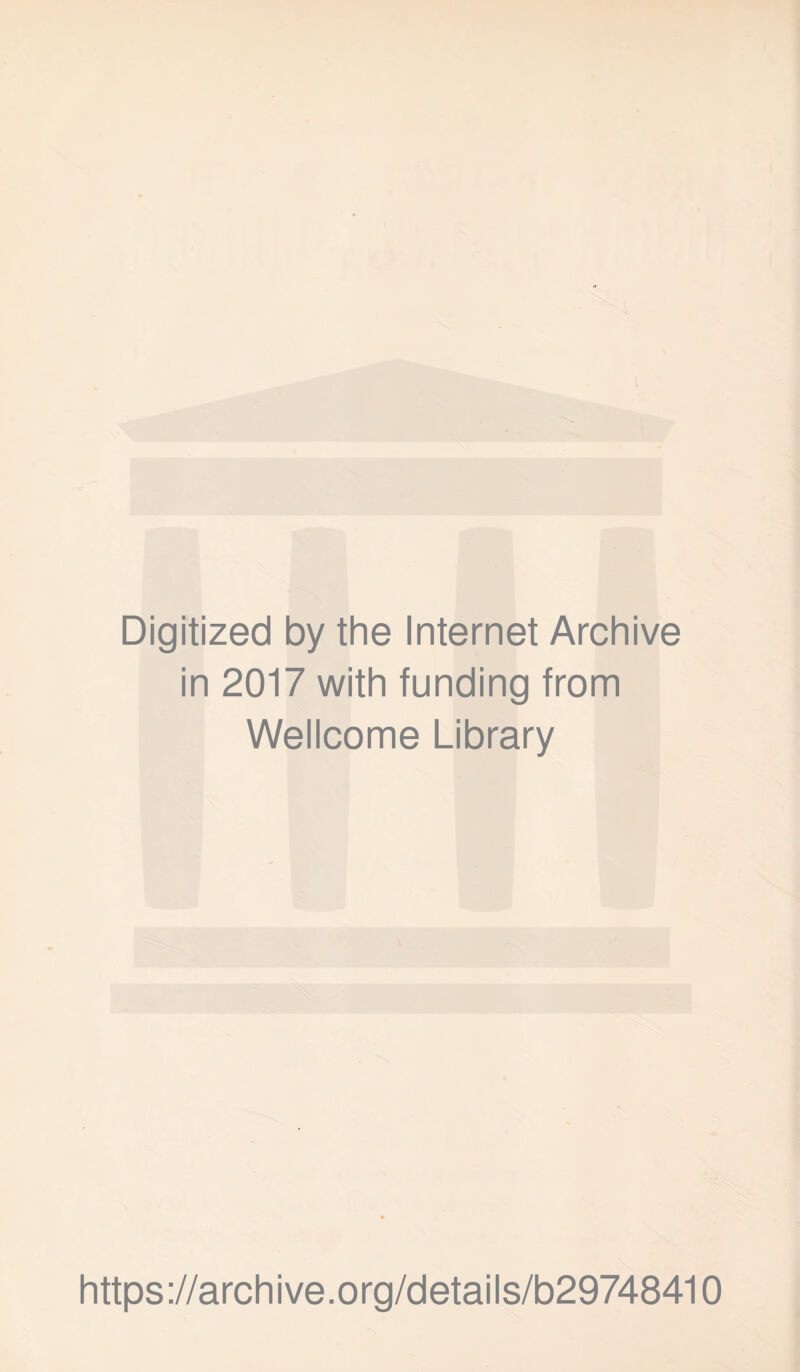 Digitized by the Internet Archive in 2017 with funding from Wellcome Library https://archive.org/details/b29748410