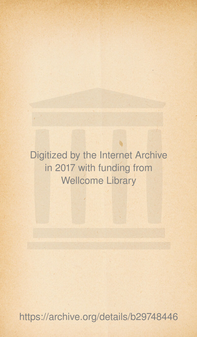 ( Digitized by the Internet Archive j in 2017 with funding from Wellcome Library https://archive.org/details/b29748446