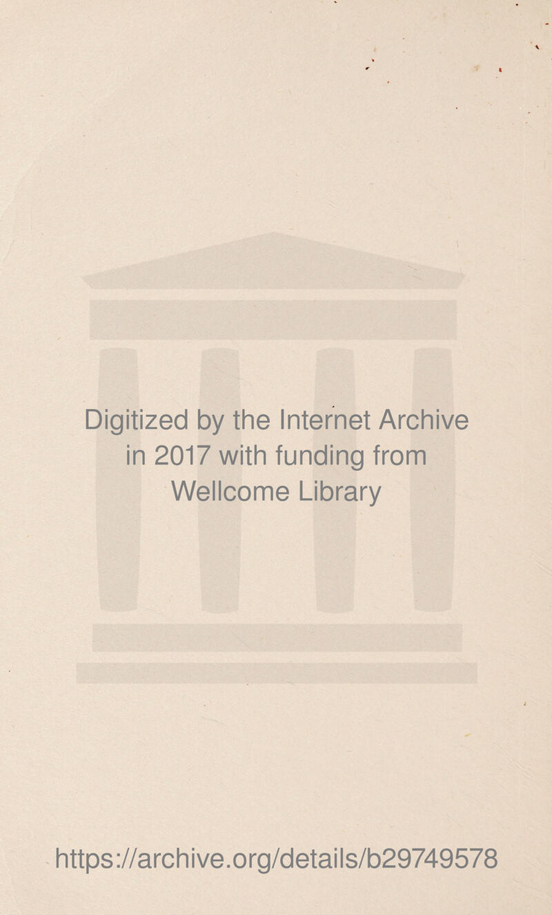 Digitized by the Internet Archive in 2017 with funding from Wellcome Library https://archive.org/details/b29749578