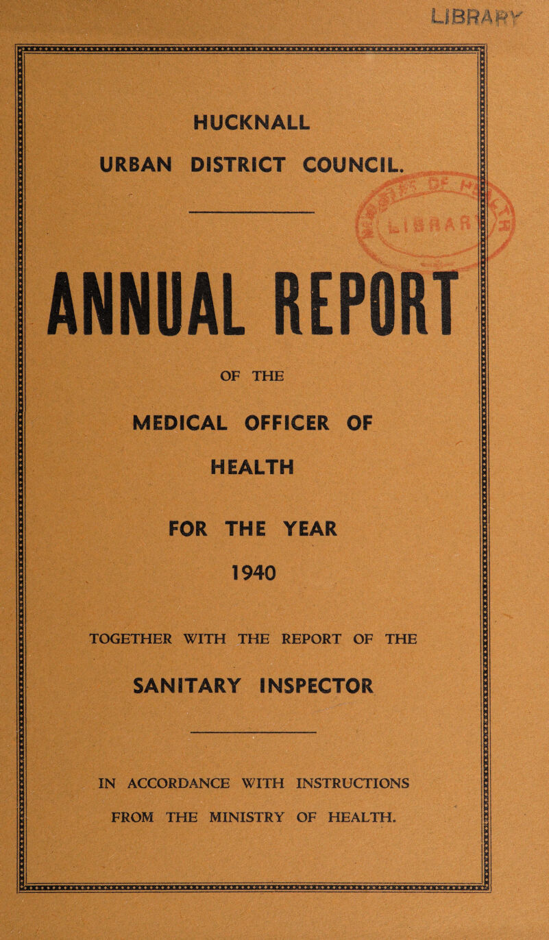 URBAN DISTRICT COUNCIL. •S“* ® . 5. i || || A ft •$j| \ s£ I *8. *# * ' >Y ’ *• OF THE MEDICAL OFFICER OF HEALTH FOR THE YEAR 1940 TOGETHER WITH THE REPORT OF THE SANITARY INSPECTOR IN ACCORDANCE WITH INSTRUCTIONS FROM THE MINISTRY OF HEALTH. A Ml tm- ^»»a»»»«M»*Mg«nmr'inrag:gnirra«rra»sranEnrc8rareginranrg33gEnK^^
