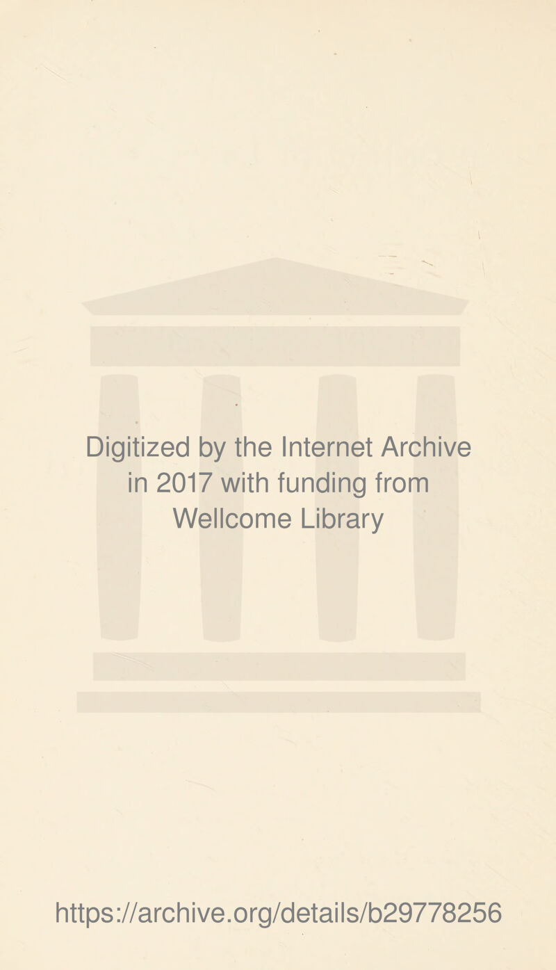 Digitized by the Internet Archive in 2017 with funding from Wellcome Library https://archive.org/details/b29778256