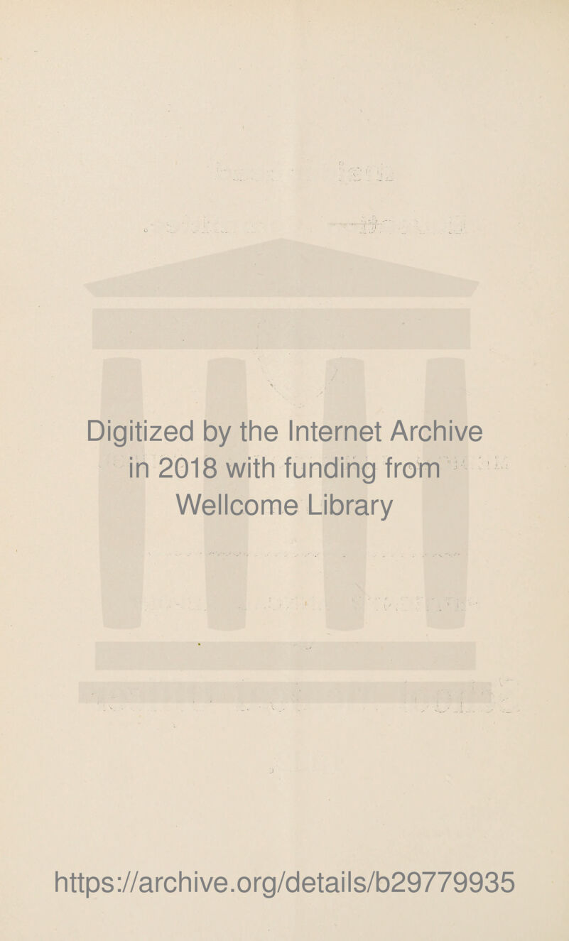 Digitized by the Internet Archive in 2018 with funding from Wellcome Library i https://archive.org/details/b29779935