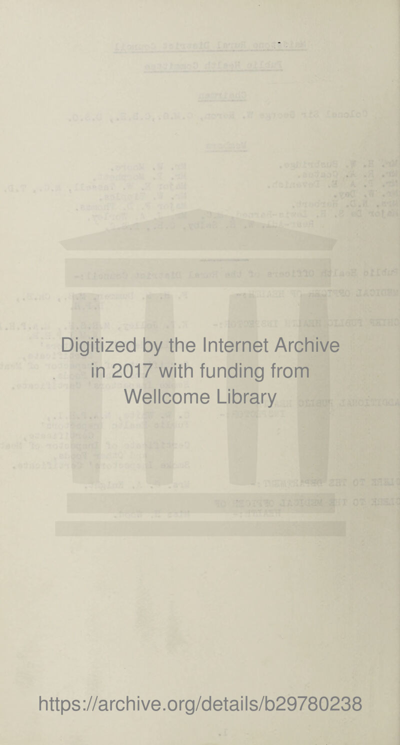 Digitized by the Internet Archive in 2017 with funding from Wellcome Library https://archive.org/details/b29780238