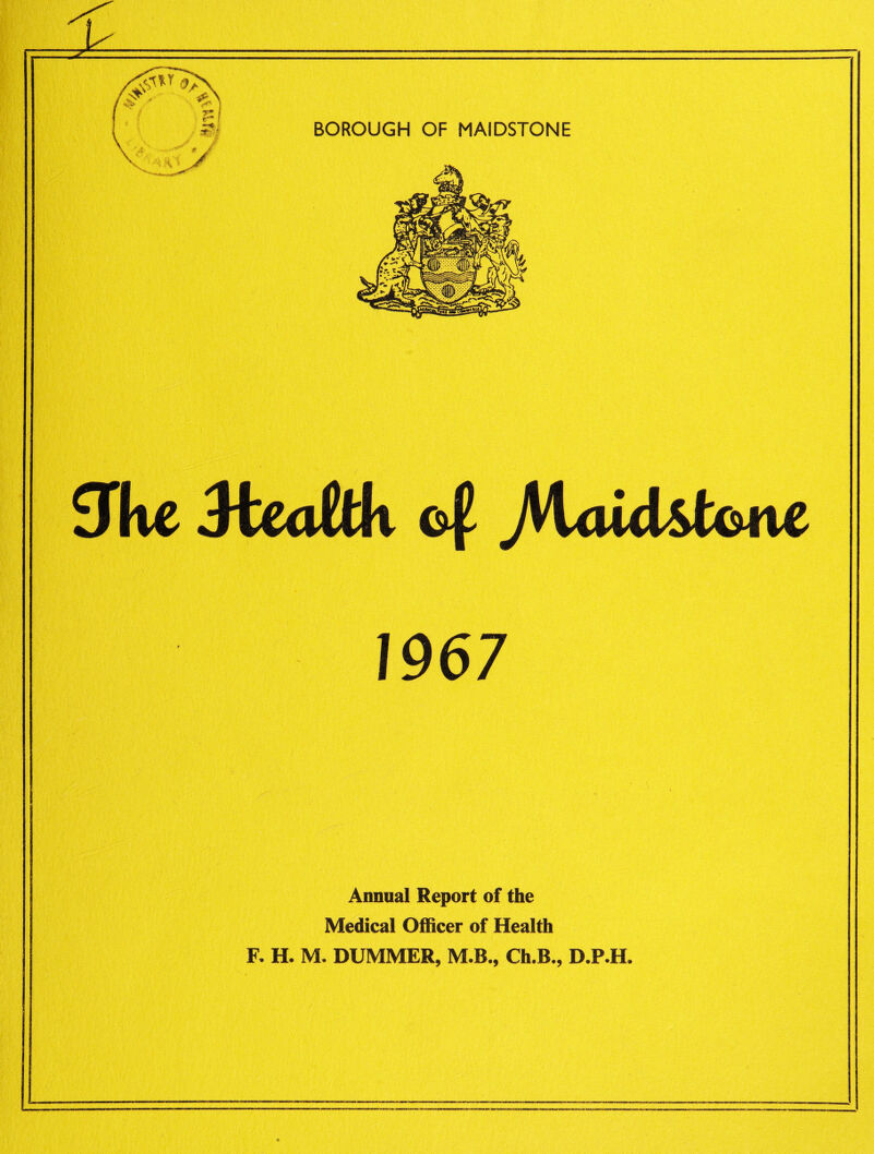 Annual Report of the Medical Officer of Health F. H. M. DUMMER, M.B., Ch.B., D.P.H.