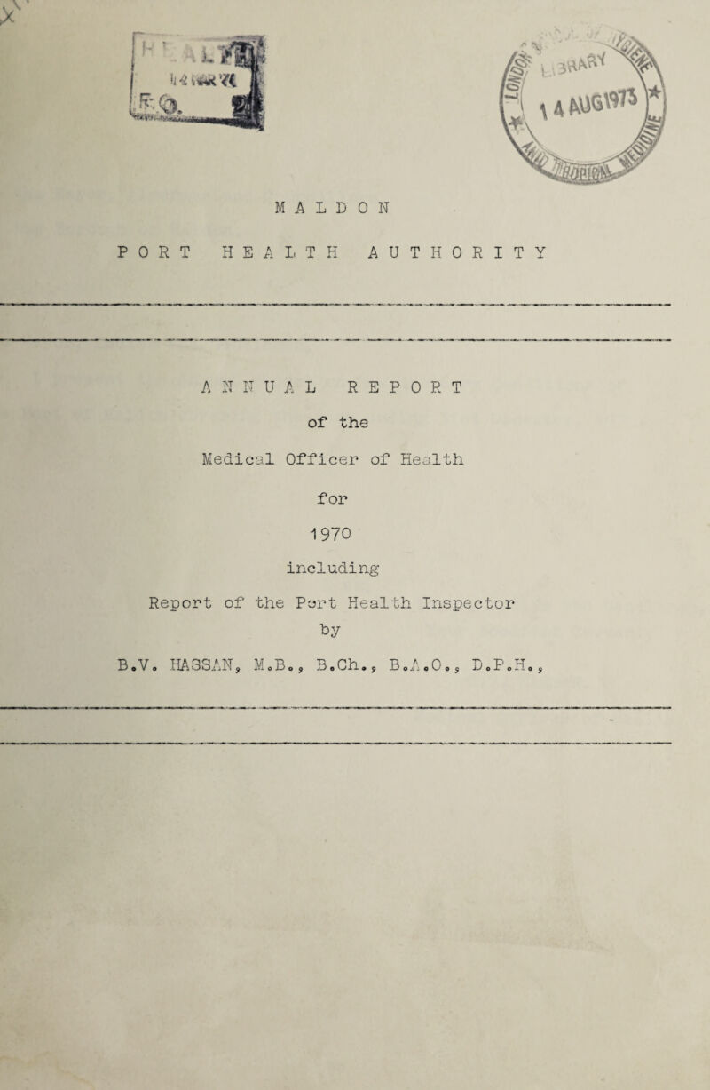 MALDON PORT HEALTH AUTHORITY ANNUAL REPORT of the Medical Officer of Health for 1970 including Report of the Pert Health Inspector by