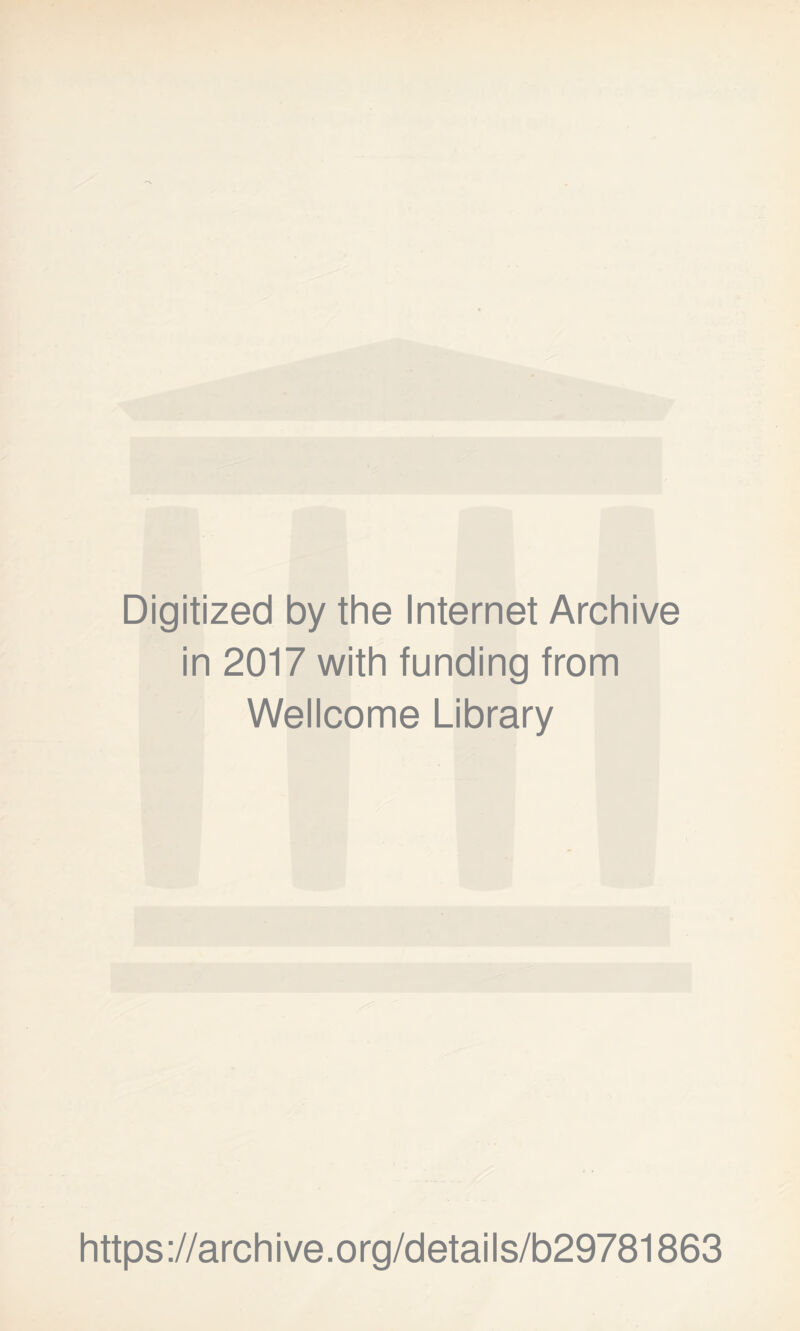 Digitized by the Internet Archive in 2017 with funding from Wellcome Library https://archive.org/details/b29781863