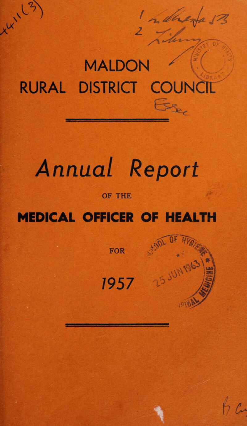 \ yn f A U MALDON RURAL DISTRICT COUNC : W --C- > - OF THE s' - v- >»' ■>, Ai*. ** __ MEDICAL OFFICER OF HEALTH ■ ^ ;>V4*T- ii •• ■/ L / £